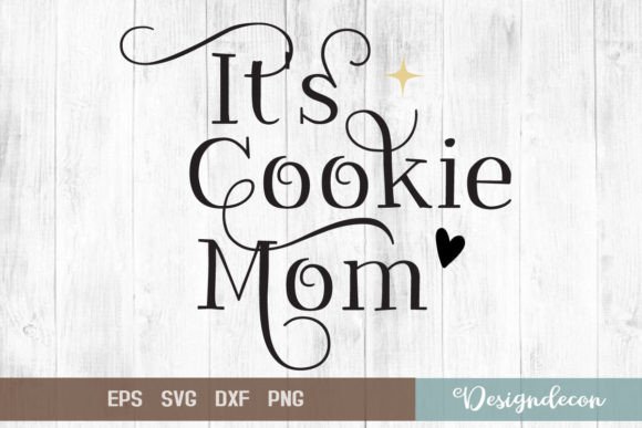 It’s Cookie Mom Quote Lettering SVG Review
