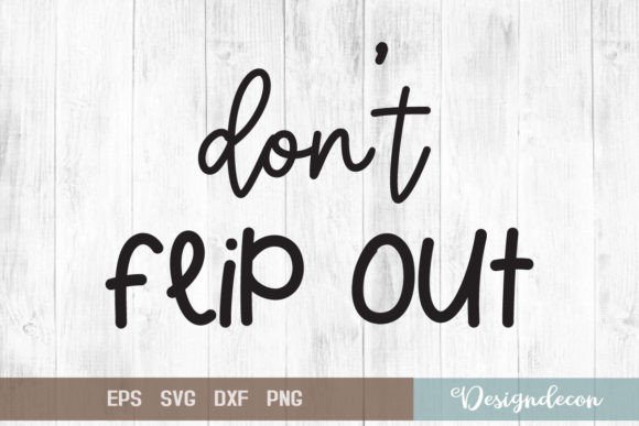 Reviewing Don t Flip out Quote Lettering Svg for Embroidery