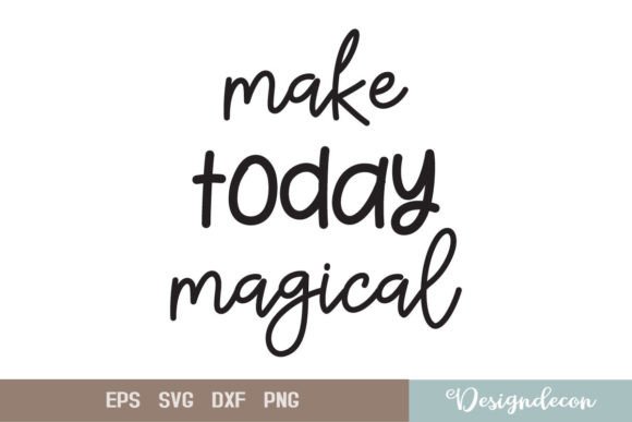 Reviewing Make Today Magical Quote Lettering Svg