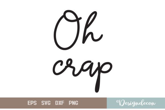 Reviewing Oh Crap Quote Lettering Svg for Embroidery