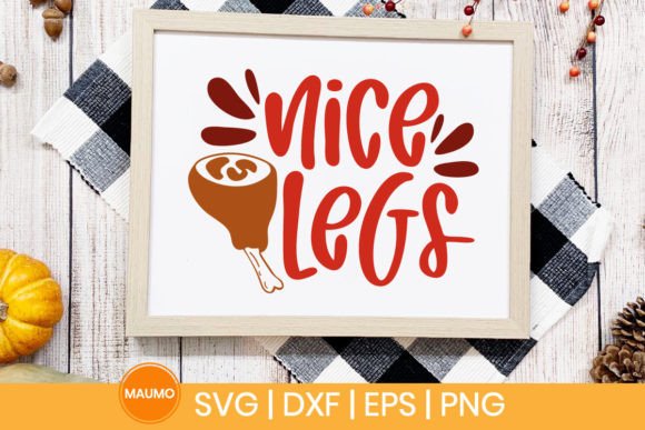 Reviewing the Nice Legs Thanksgiving Svg Quote for Stitchers
