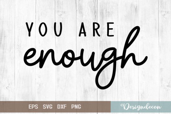 Reviewing You Are Enough Quote Lettering Svg for Embroidery