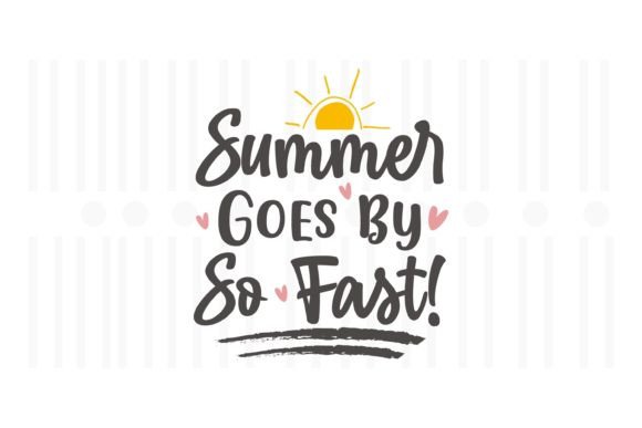 Summer Goes by so Fast SVG: A Designer’s Review